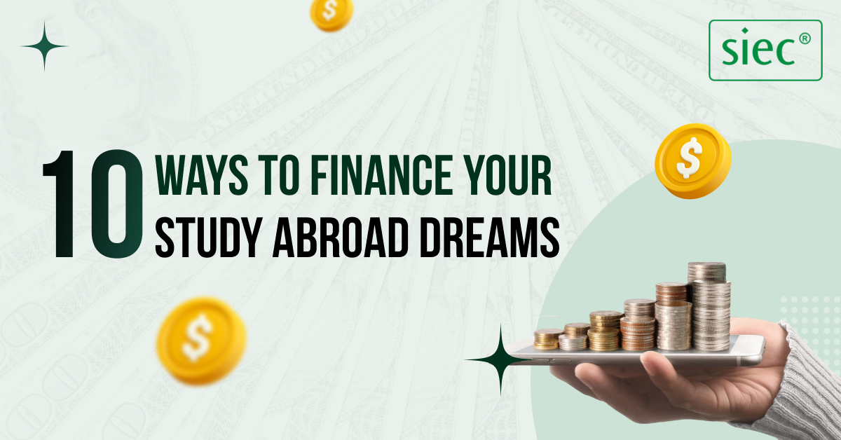 10 Ways to Finance Your Study Abroad Dreams